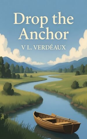 THE VERDE WORD: DROP THE ANCHOR